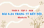 Bài 8.25 trang 77 Toán 8 Kết nối tri thức Tập 2